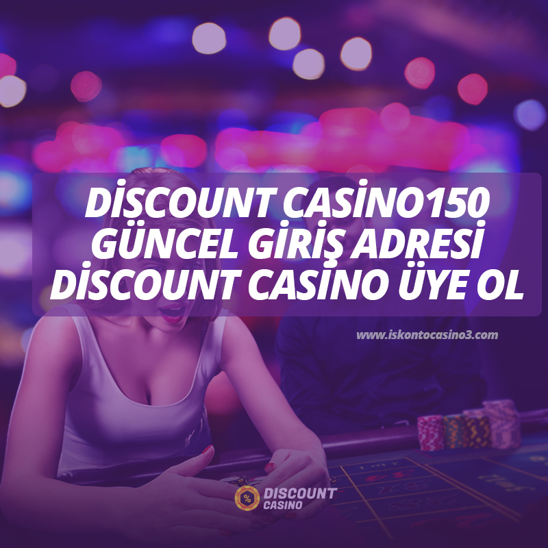 Discount Casino150 Güncel Giriş Adresi